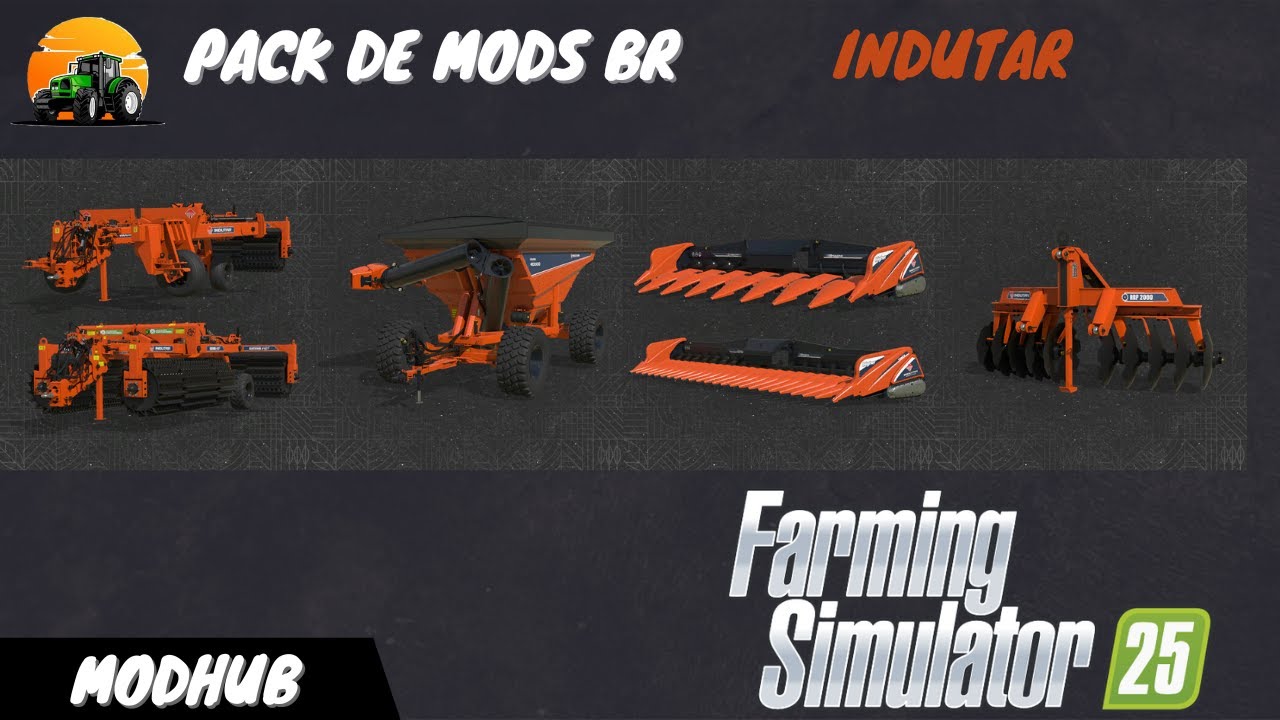 FS 25 - PACK DE MODS BR INDUTAR  - APRESENTANDO MODS