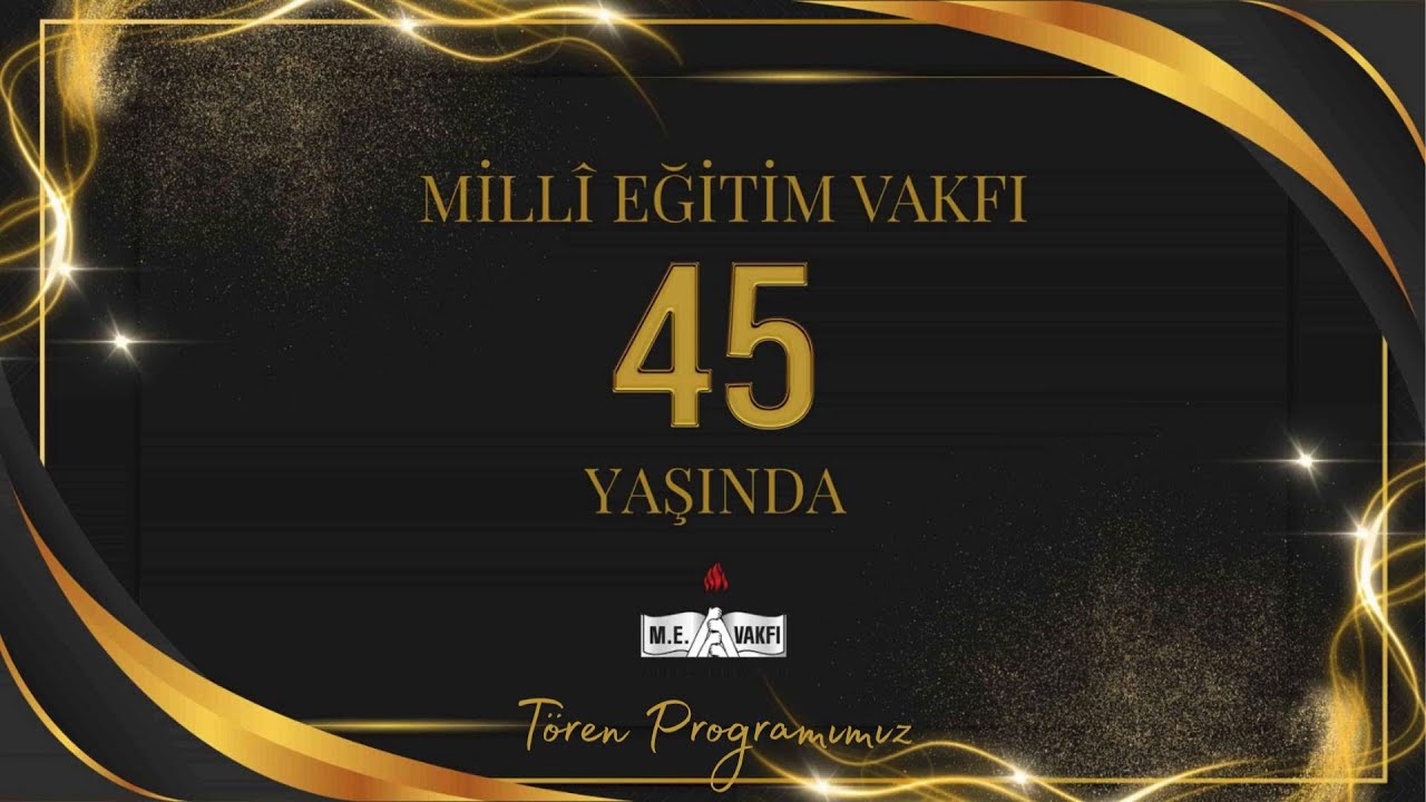 MEV 45. Yıl Kuruluş Yıl Dönümü Töreni