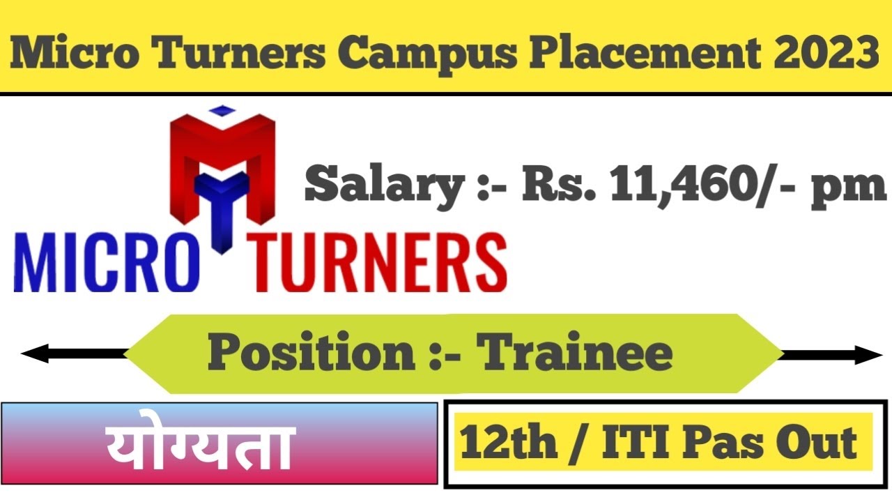 Micro Turners Campus Placement 2023 | Freshers | Trainee | 10th/12th/ITI Pass | June 2023