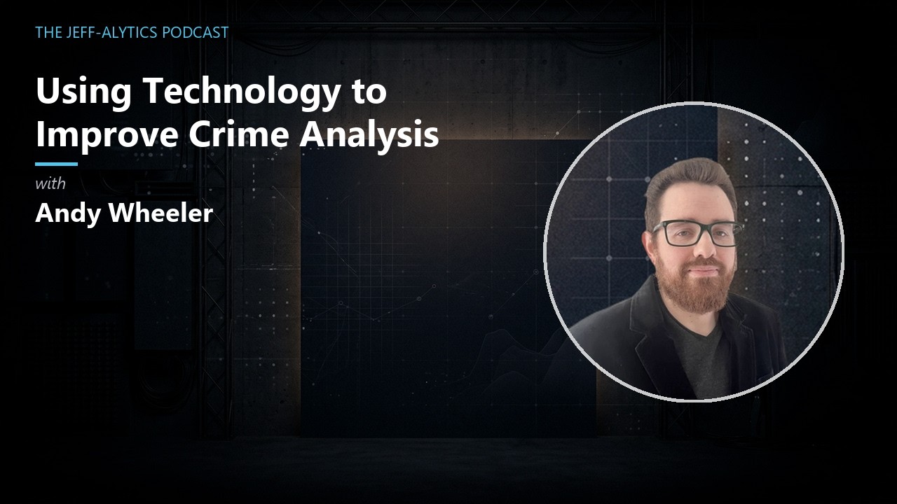 Using Technology to Improve Crime Analysis with Andy Wheeler