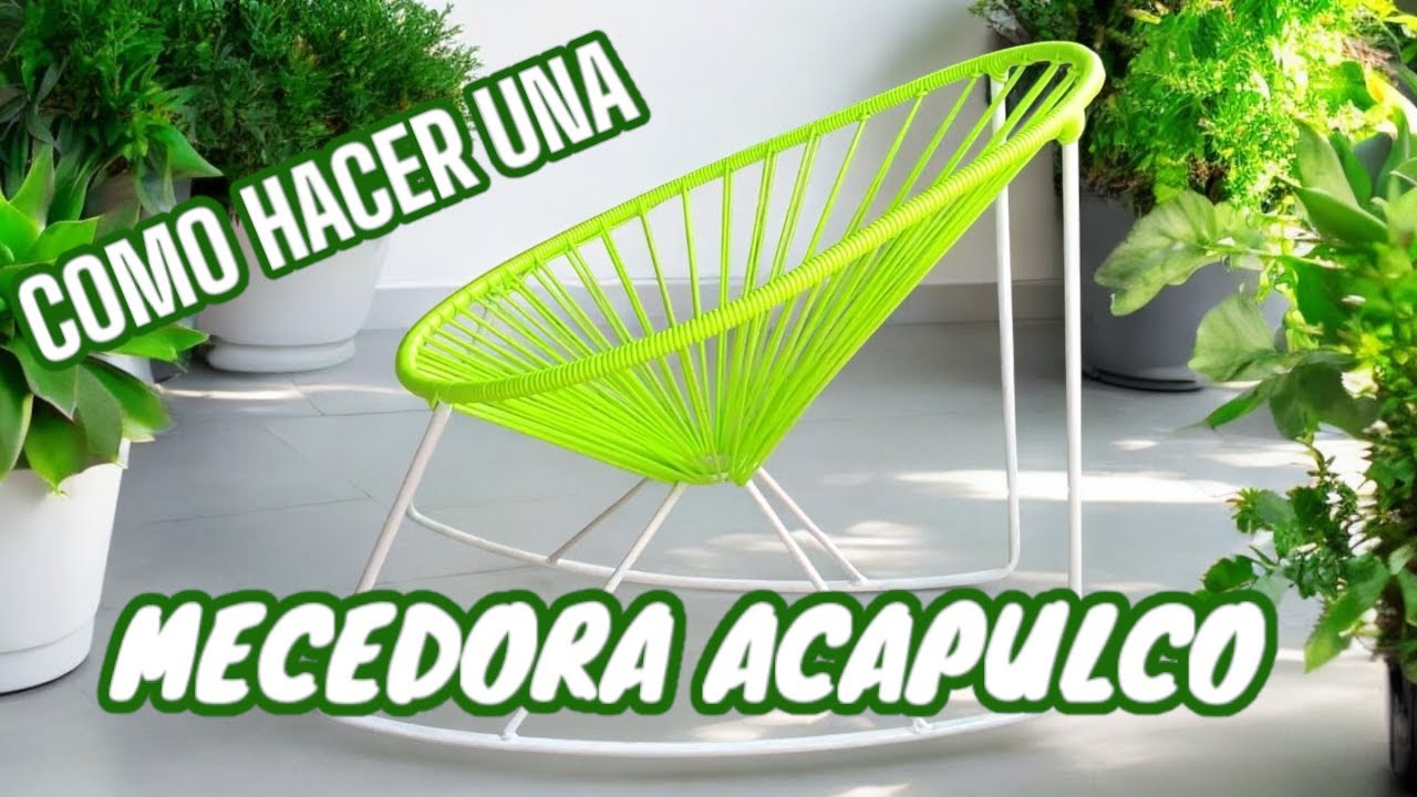 Como hacer una Mecedora Acapulco  PASO A PASO