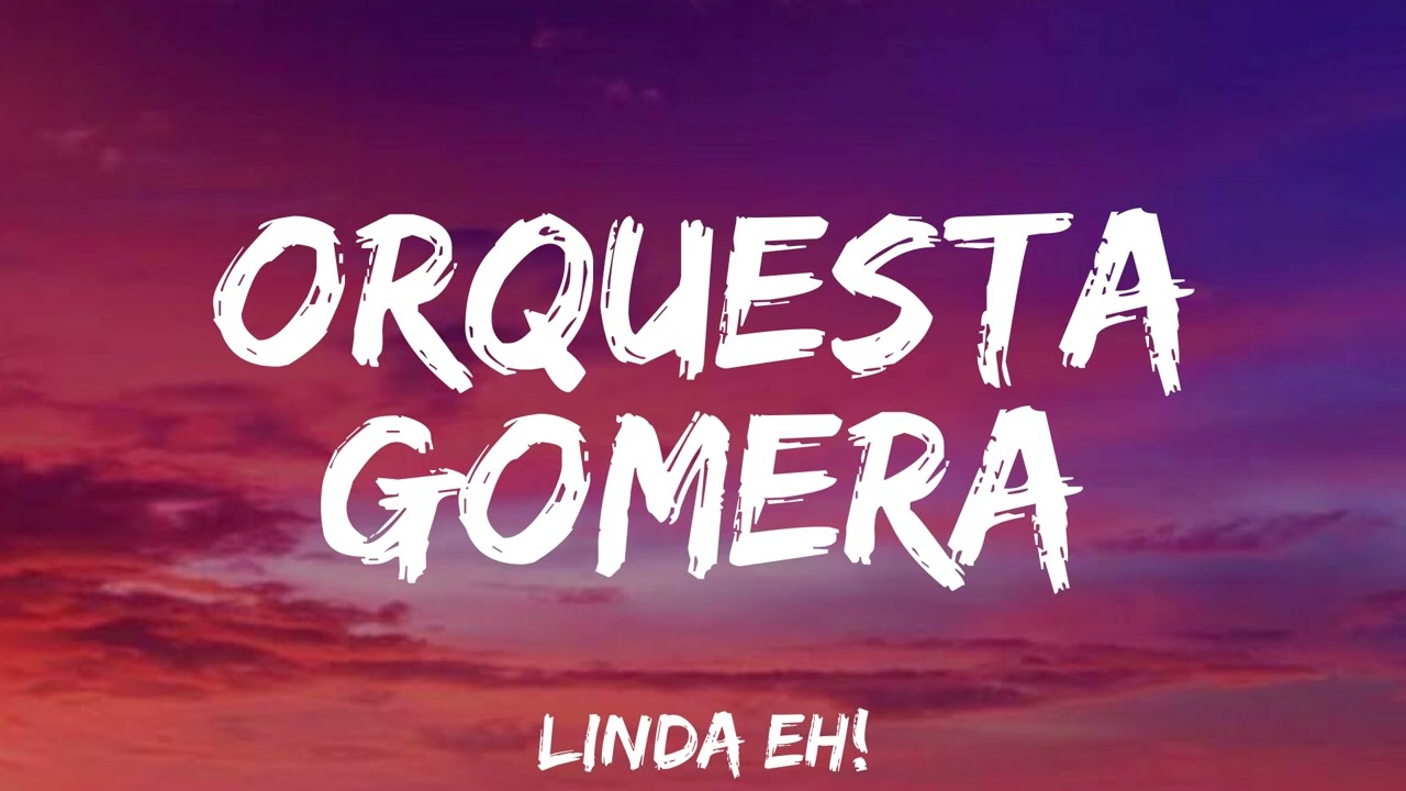 Orquesta Gomera - Linda eh!