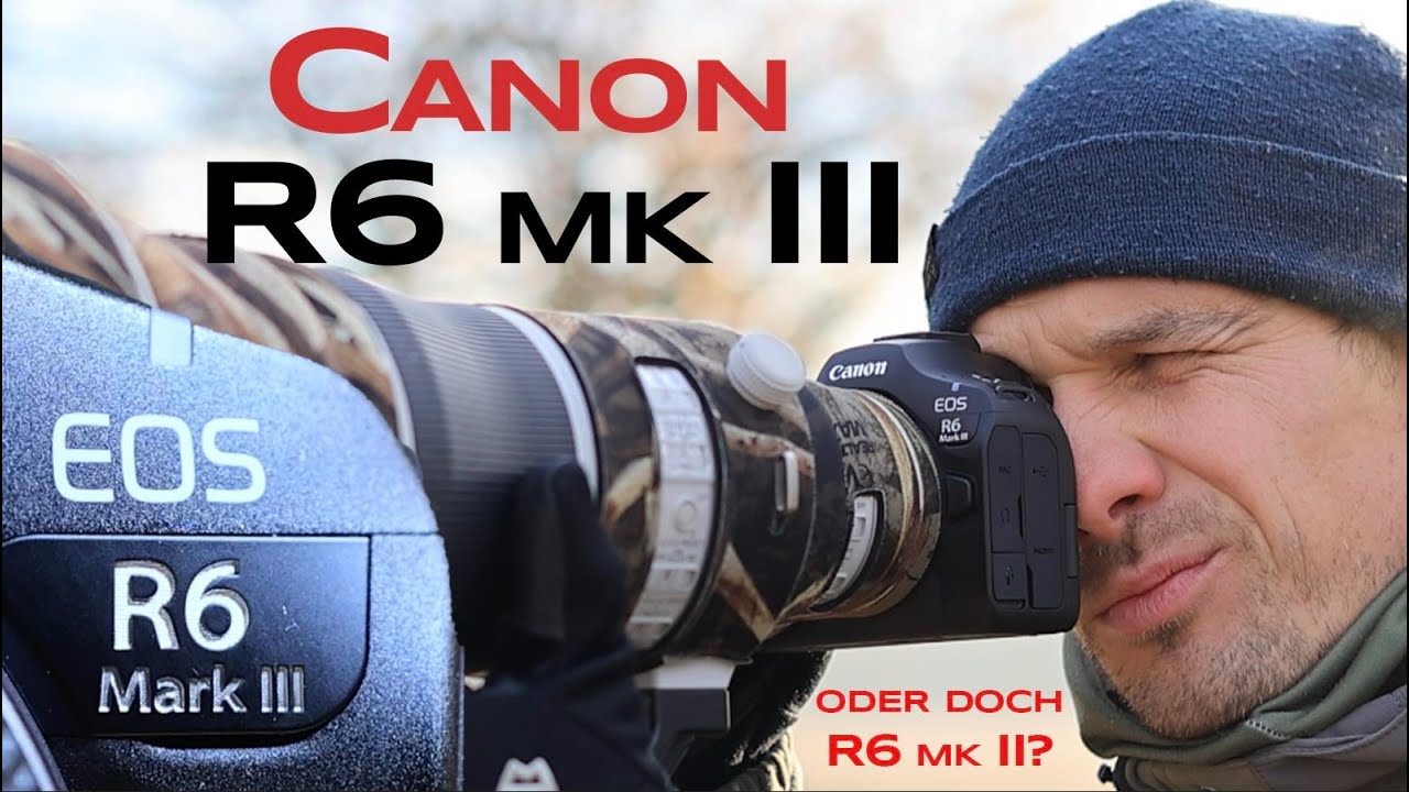 Canon EOS R6 mark III - Lohnt sich der Kauf? - Vergleich R6 II mit @nicosonnabend