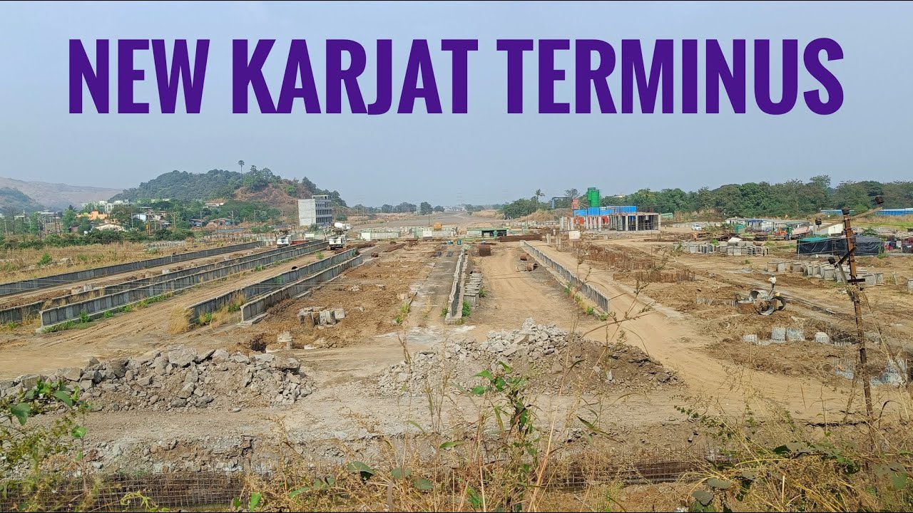 कर्जत टर्मिनसचे काम कुठपर्यंत झाले आहे? | Karjat Suburban Terminus