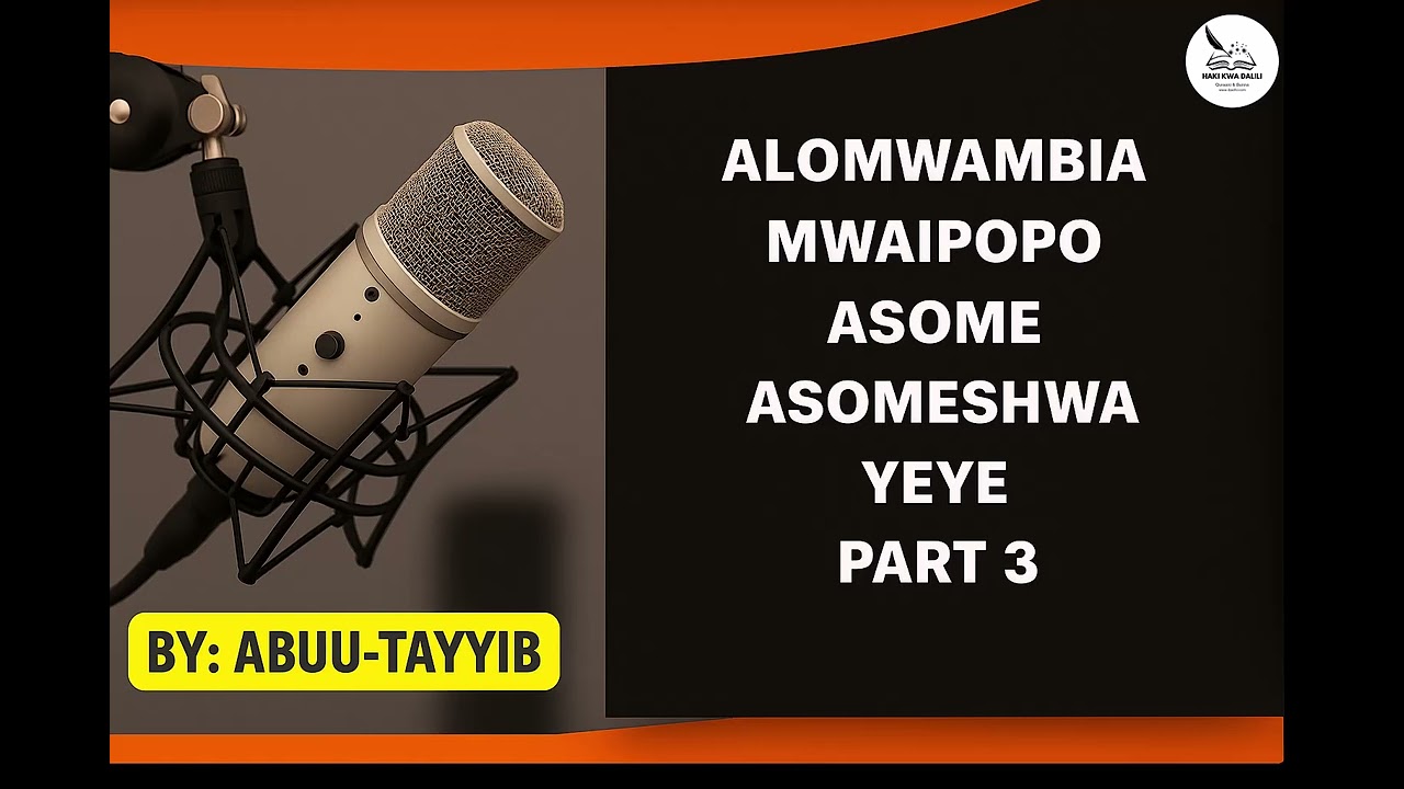 PART 3 ALOMWAMBIA MWAIPOPO AKASOME ASOMESHWA YEYE