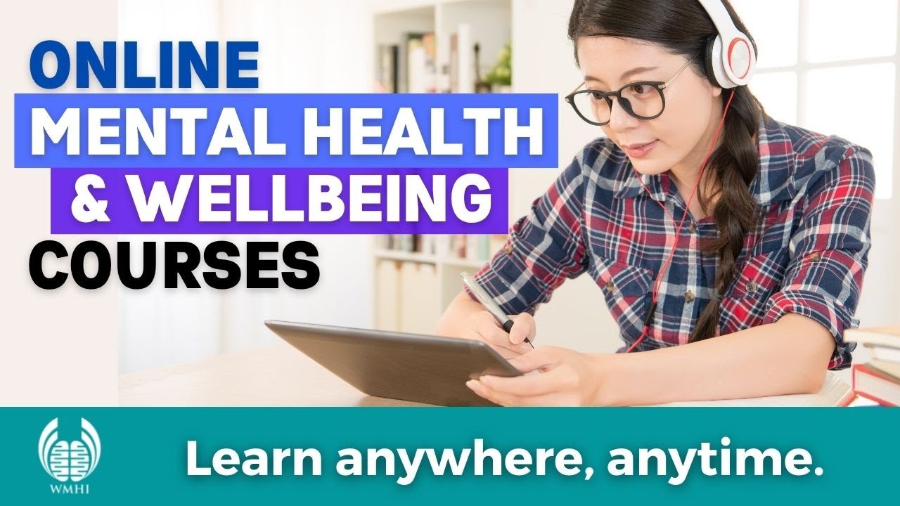 Mental Health and Wellbeing Online Courses | by qualified, experienced mental health professionals