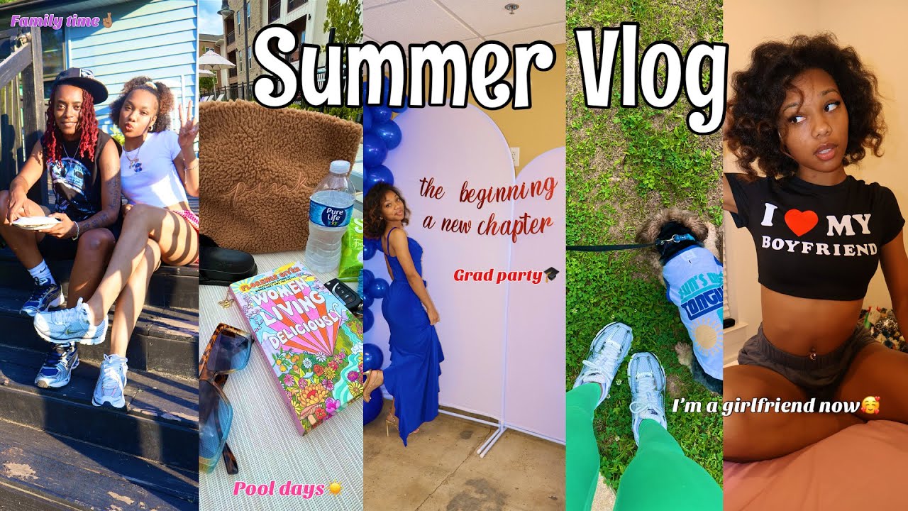 Summer Vlog | QUALITY time + grad party + i’m a girlfriend🥰