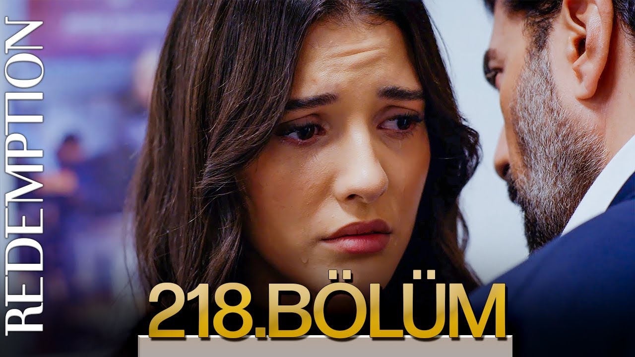 Esaret 218. B&ouml;l&uuml;m | Redemption Episode 218