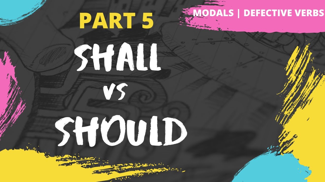 Shall и Should | Сходство | Различия | Модальные глаголы | Примеры | Упражнение | Часть 5