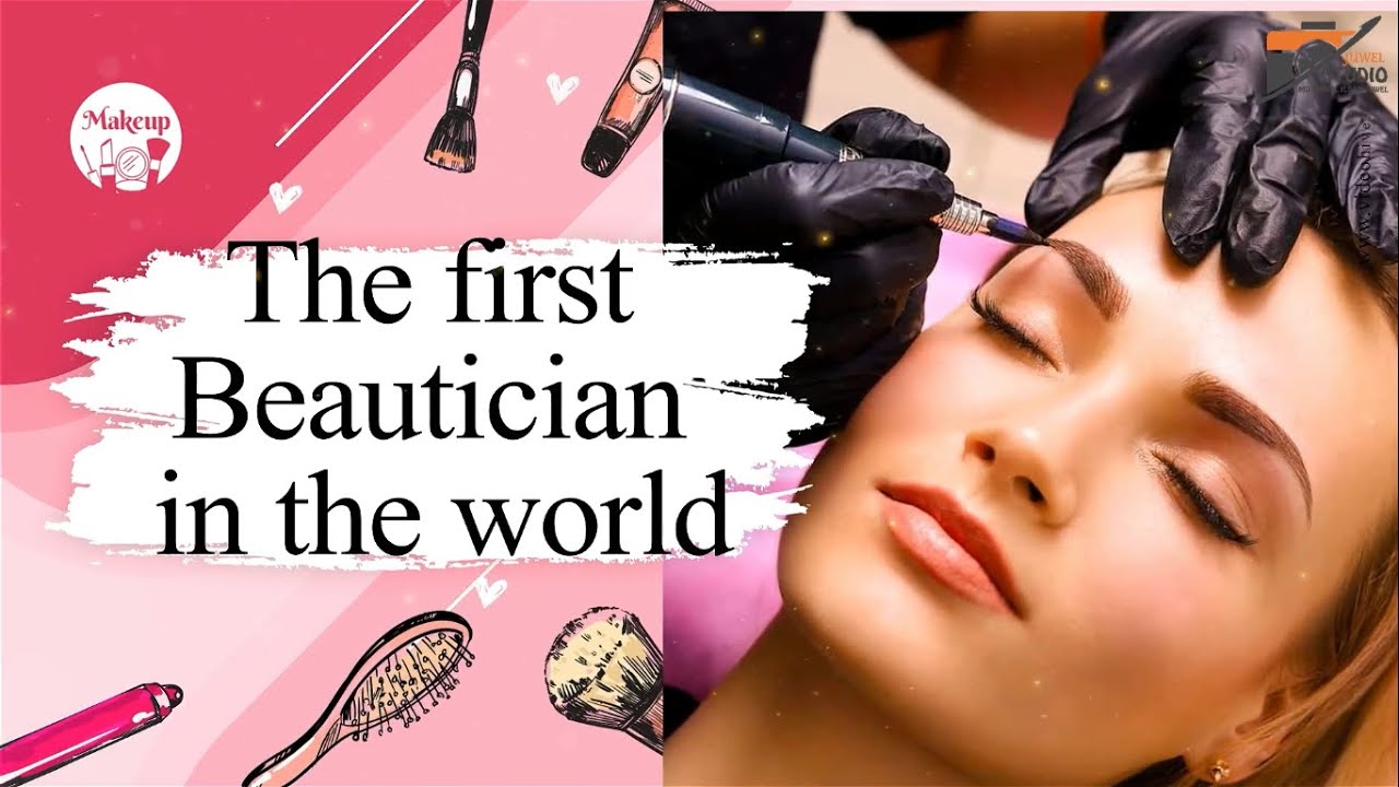 The first beautician in the world