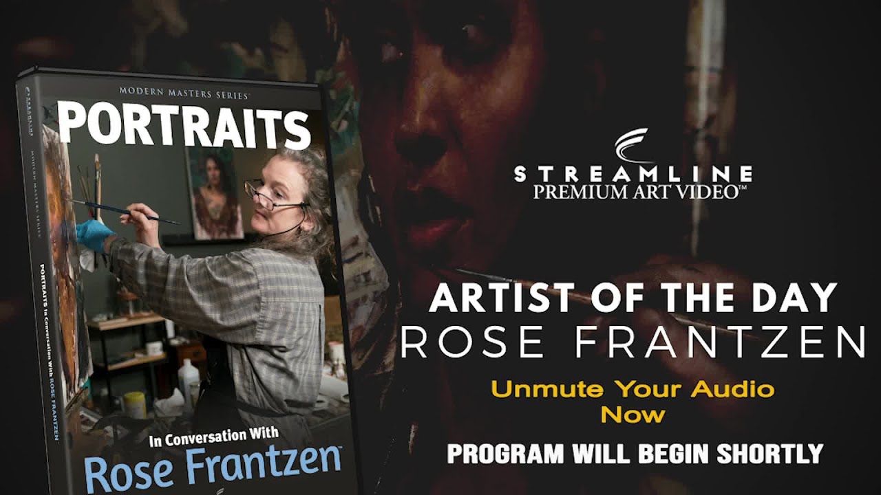 Rose Frantzen *Portraits in Conversation”  **FREE OIL LESSON VIEWING**