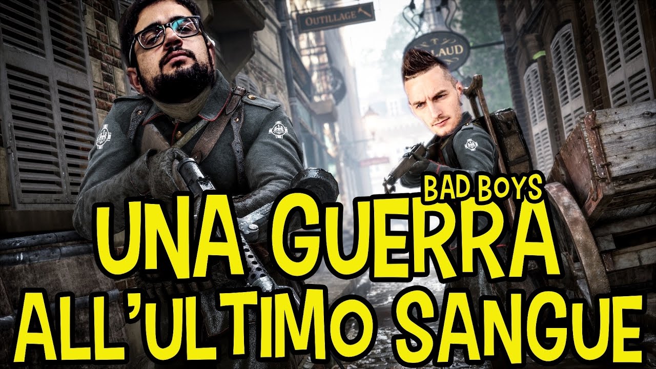 BAD BOYS: una guerra ALL'ULTIMO SANGUE su Battlefield 1
