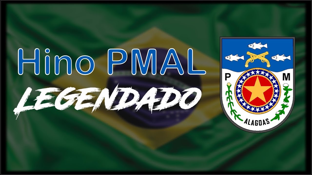 Hino da Polícia Militar de Alagoas (Legendado)