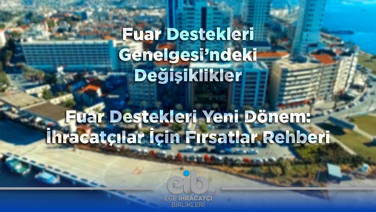 Fuar Destekleri Genelgesi'ndeki Değişiklikler | Devlet Yardımları