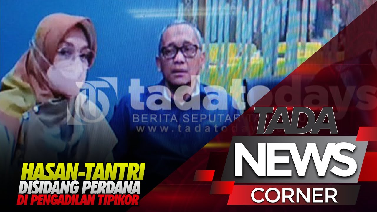 HASAN TANTRI DISIDANG PERDANA DI PENGADILAN TIPIKOR