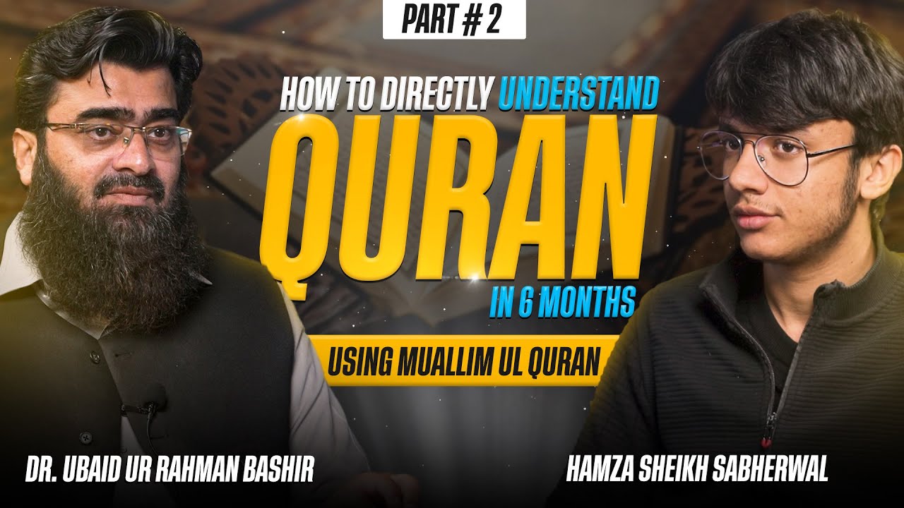 Understanding Quran Challenge | Muallim ul Quran | Hamza Sheikh Sabherwal & Dr.Ubaid Bashir | Part 2