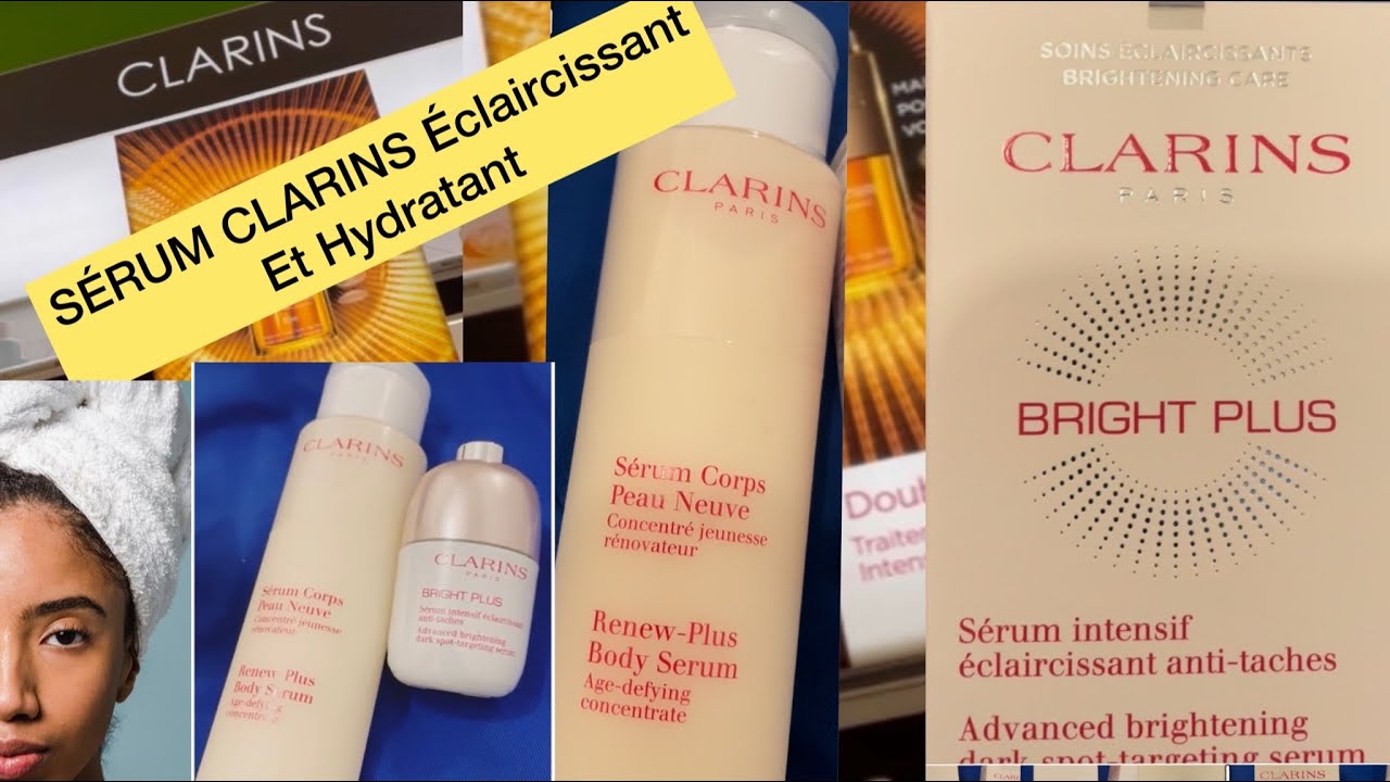 2 SÉRUM CLARINS 😍ÉCLAIRCISSANT et HYDRATANT