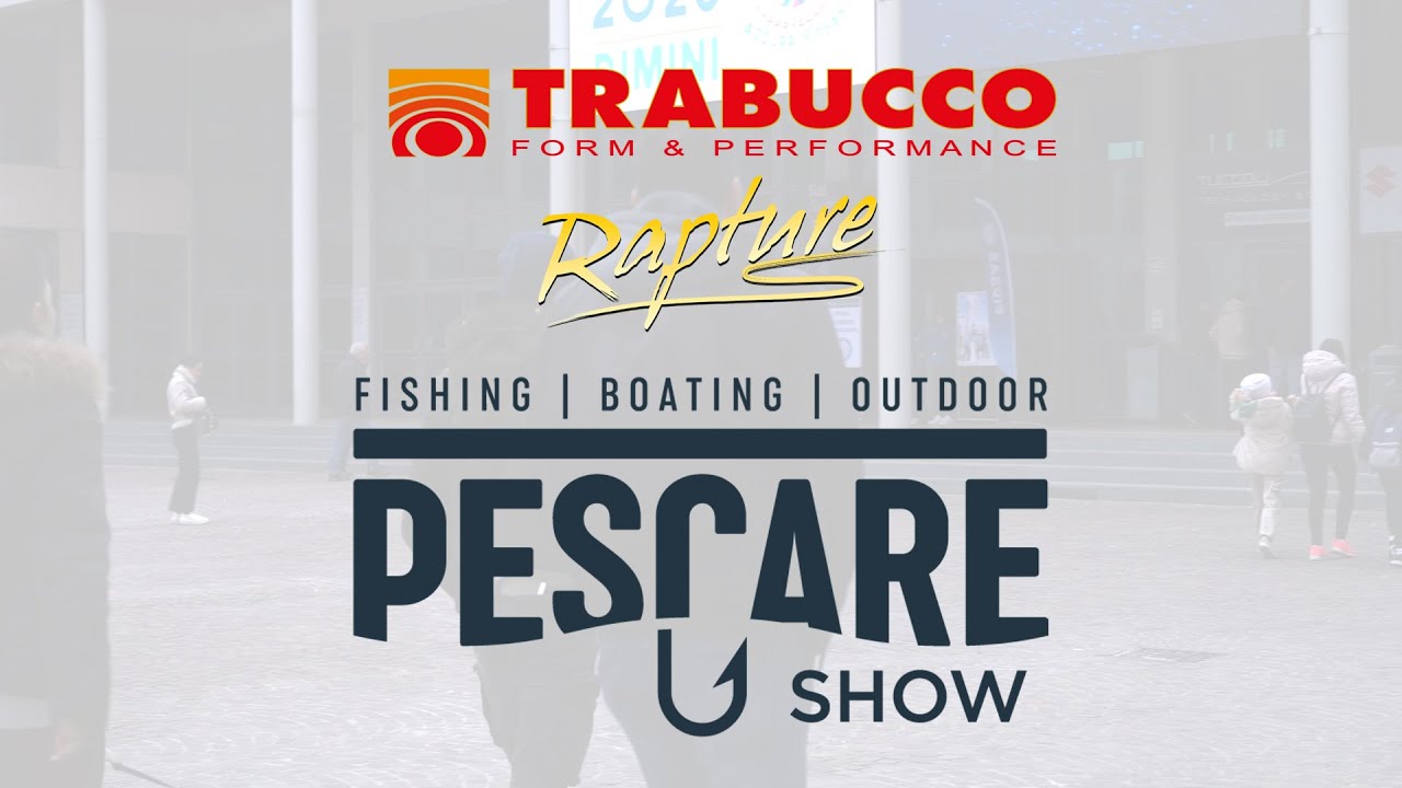🔥 **TRABUCCO & RAPTURE @ PESCARE SHOW RIMINI 2025** 🔥