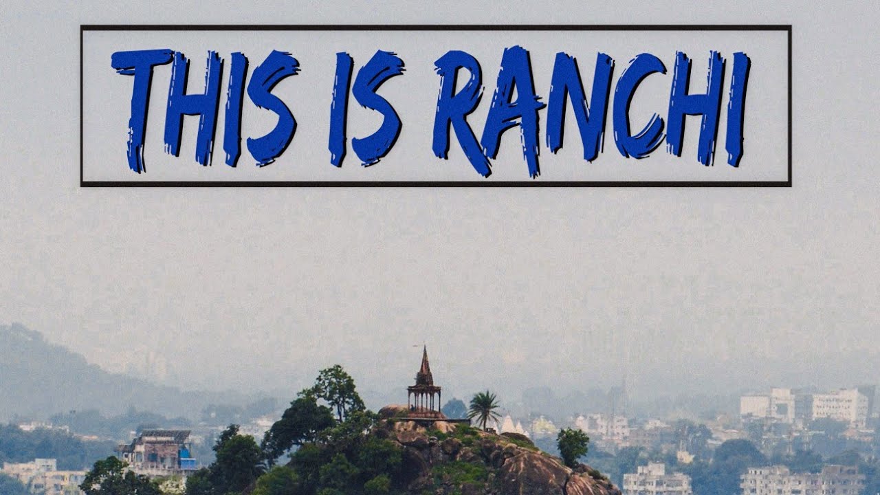 This is Ranchi | Ranchi - City of Waterfall | the maps