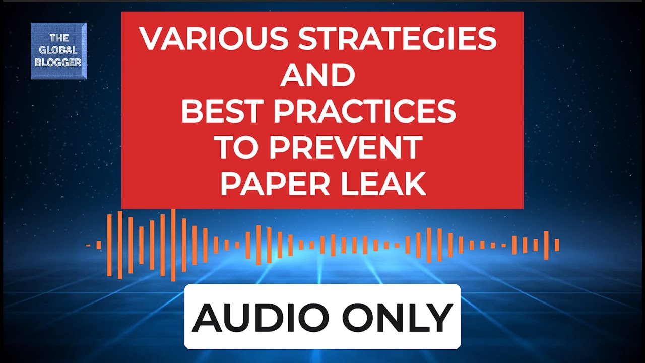 How to prevent Paper Leak? | The Global Blogger #prevent #paperleak #strategies #ideas