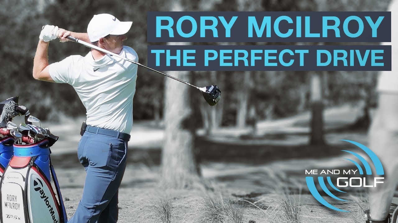 RORY McILROY: HITTING THE PERFECT DRIVE