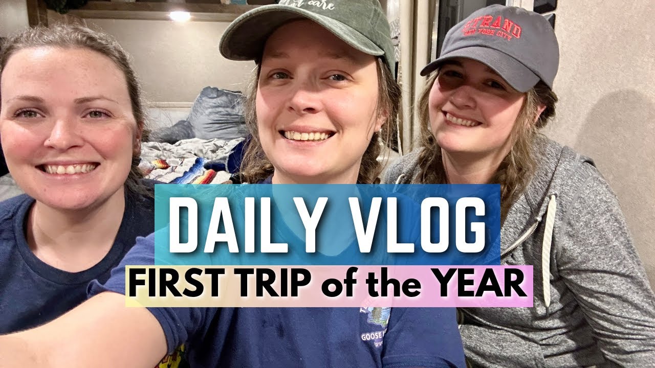 First Trip of the Year - Daily Vlog
