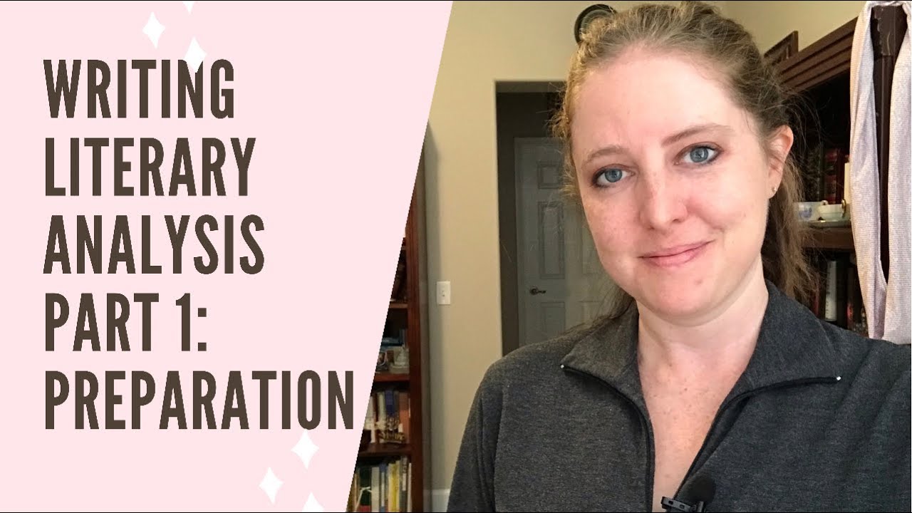 Writing Literary Analysis Part 1: Preparation