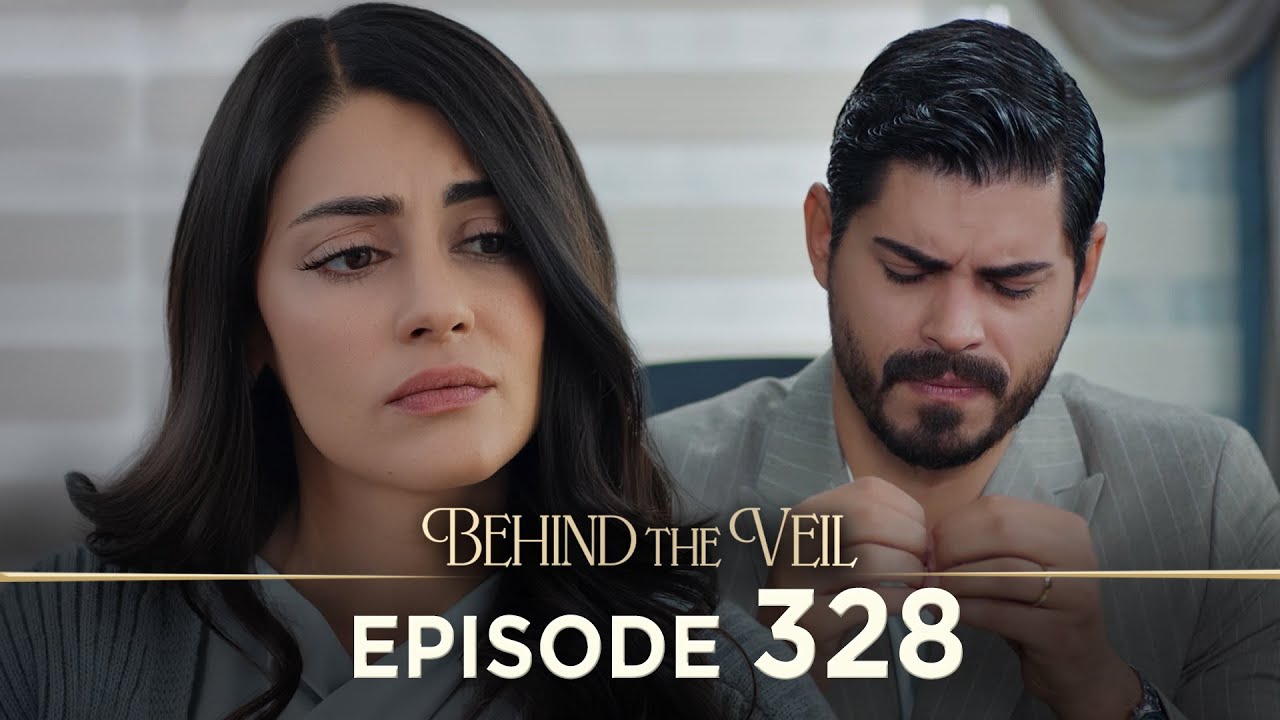 Gelin 328.B&ouml;l&uuml;m | Behind the Veil Episode 328 [ Season 3 ]