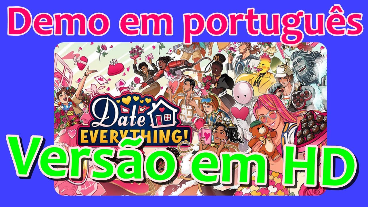 Date everything em Português Demo - Em FHD