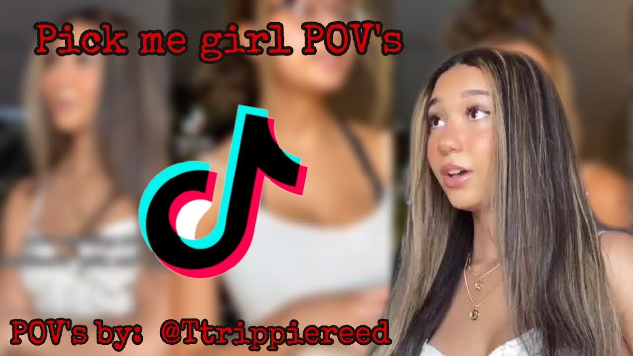 Pick me girl POV’s