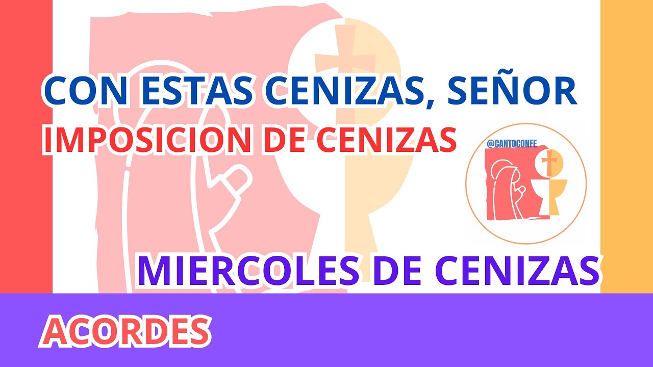 CON ESTAS CENIZAS, SEÑOR | MIÉRCOLES DE CENIZAS | ACORDES