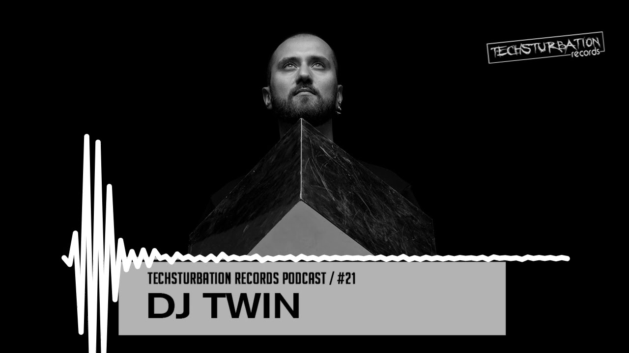 DJ Twin - Techsturbation Records podcast #21