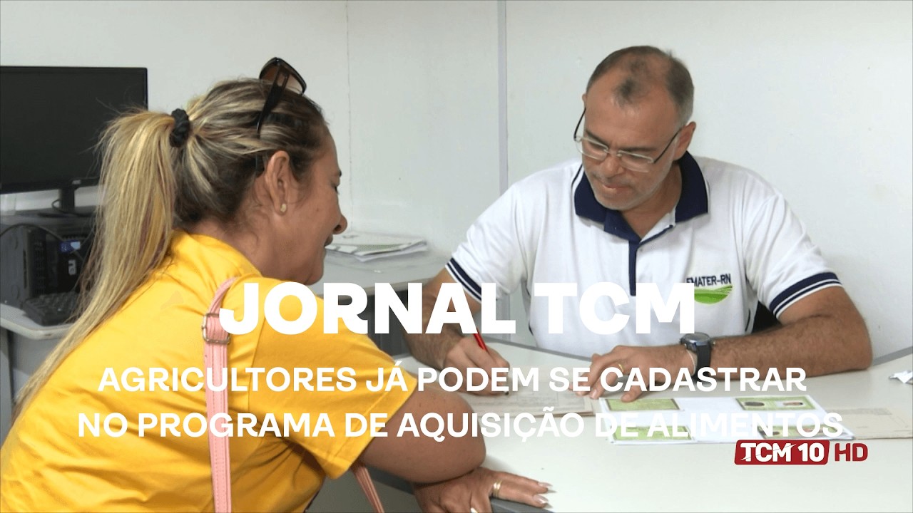 Jornal TCM - Agricultores já podem se cadastrar No Programa De Aquisição De Alimentos