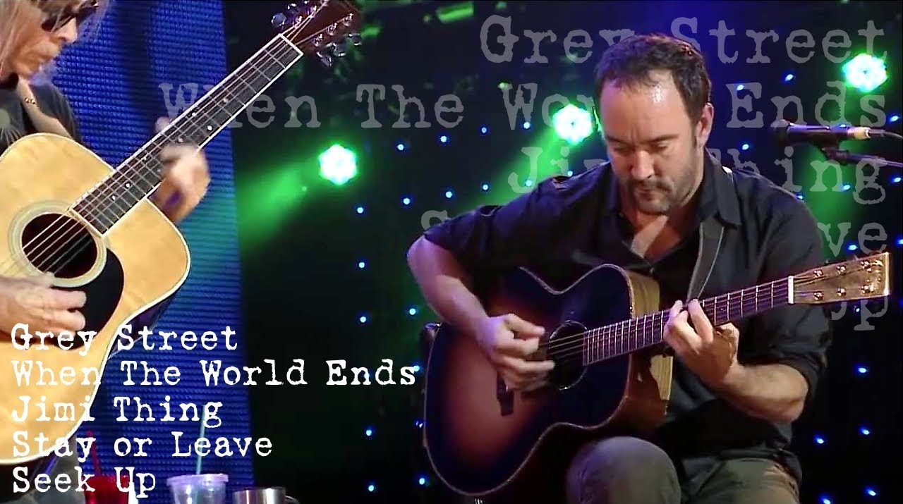 Dave & Tim - Grey Street - When The World Ends - Jimi Thing - Stay or Leave - Seek Up