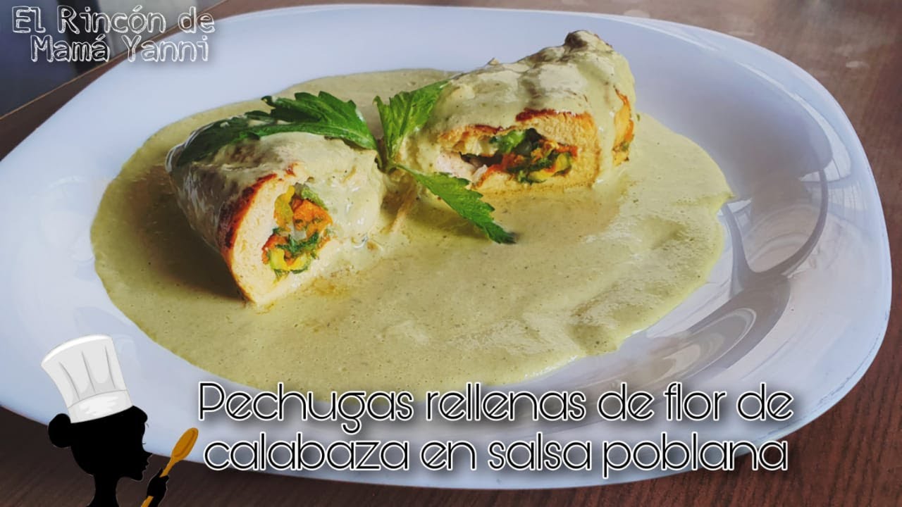 Pechugas Rellenas de Flor de Calabaza en Salsa de Chile Poblano | Receta