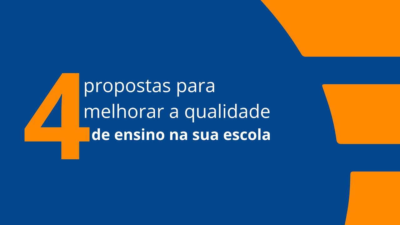 4 propostas para melhorar a qualidade de ensino na sua escola