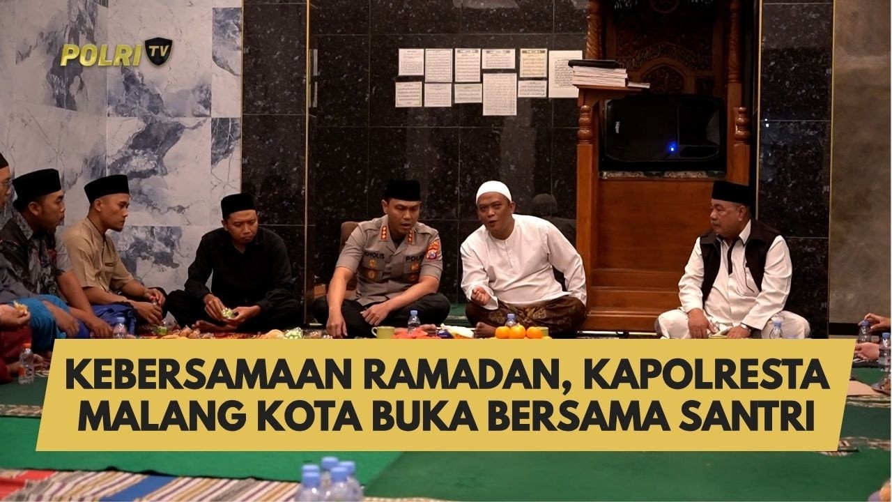 KEBERSAMAAN RAMADAN, KAPOLRESTA MALANG KOTA BUKA BERSAMA SANTRI