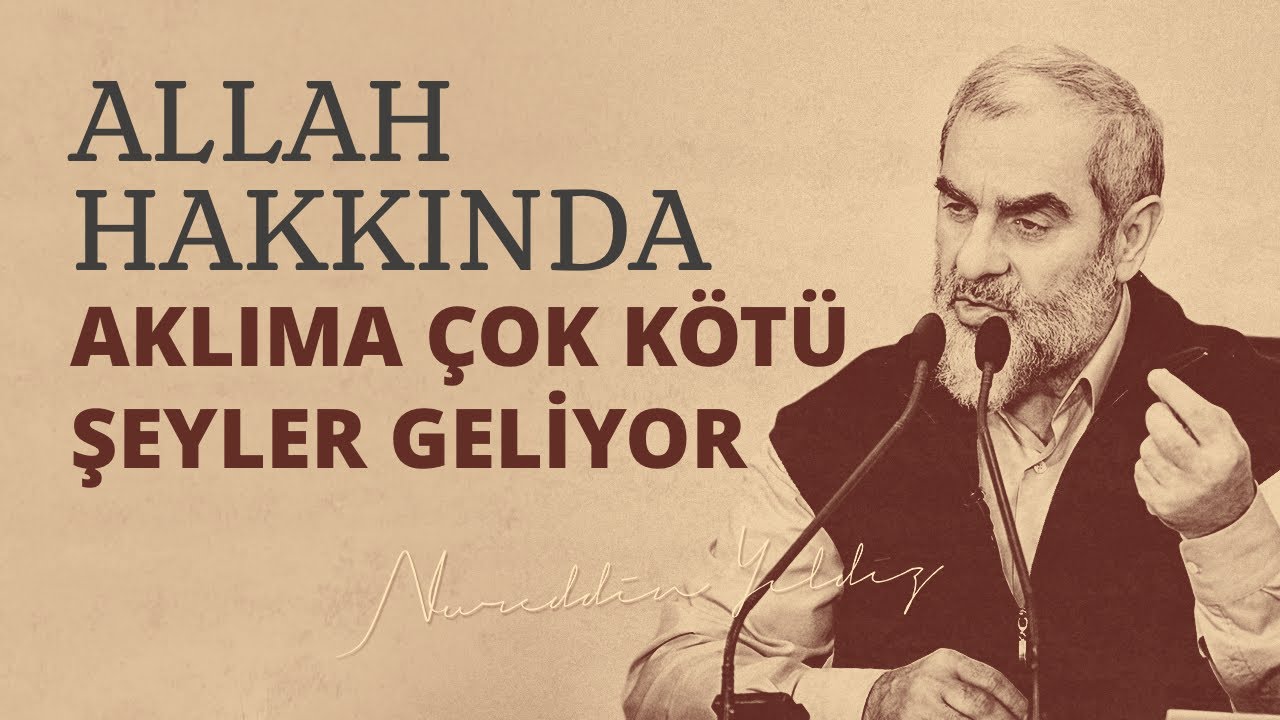 ALLAH HAKKINDA AKLIMA ÇOK KÖTÜ ŞEYLER GELİYOR | Nureddin Yıldız