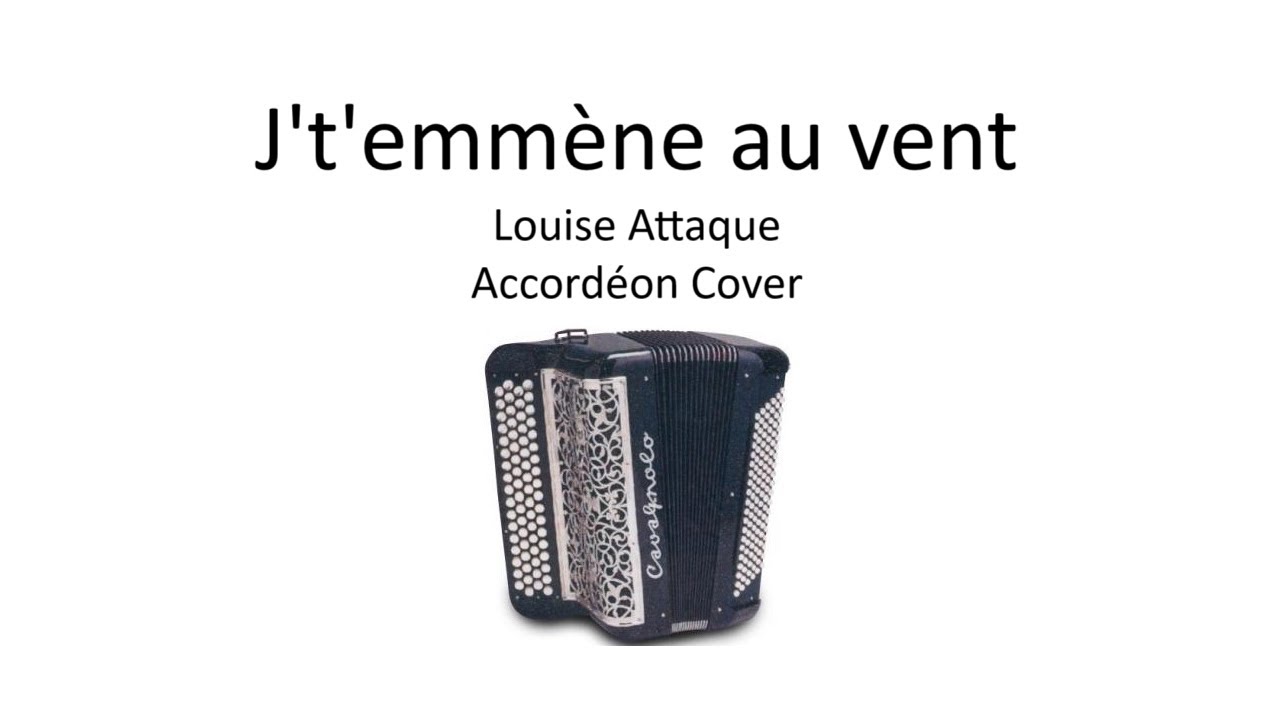 [Accordéon] Louise Attaque - J't'emmène au vent