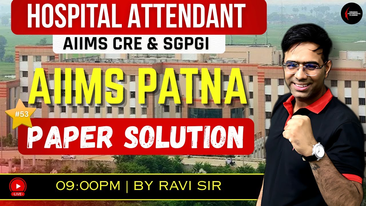 AIIMS PATNA - Hospital Attendant Exam Paper SOLUTION #53