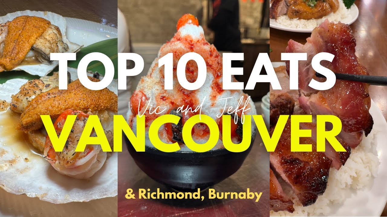 Top 10: Food in Vancouver, Richmond, Burnaby