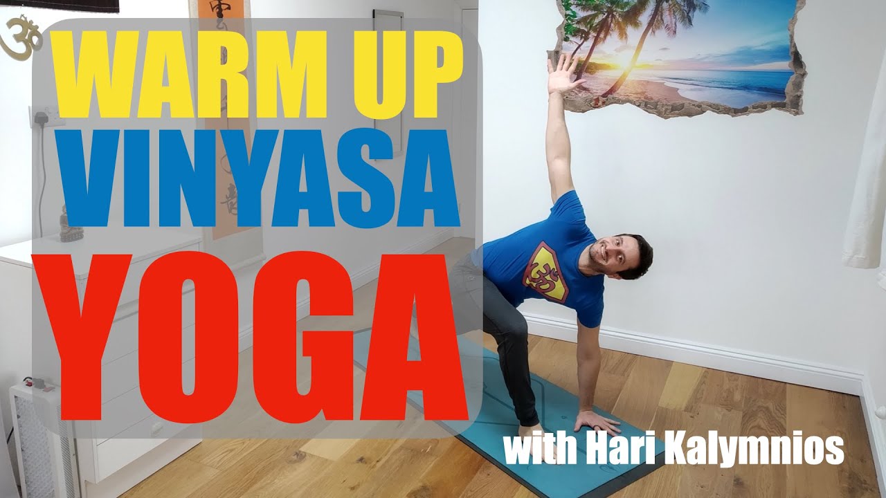 Warm Up Vinyasa Yoga Flow Full Class - Hari Kalymnios | The Thought Gym