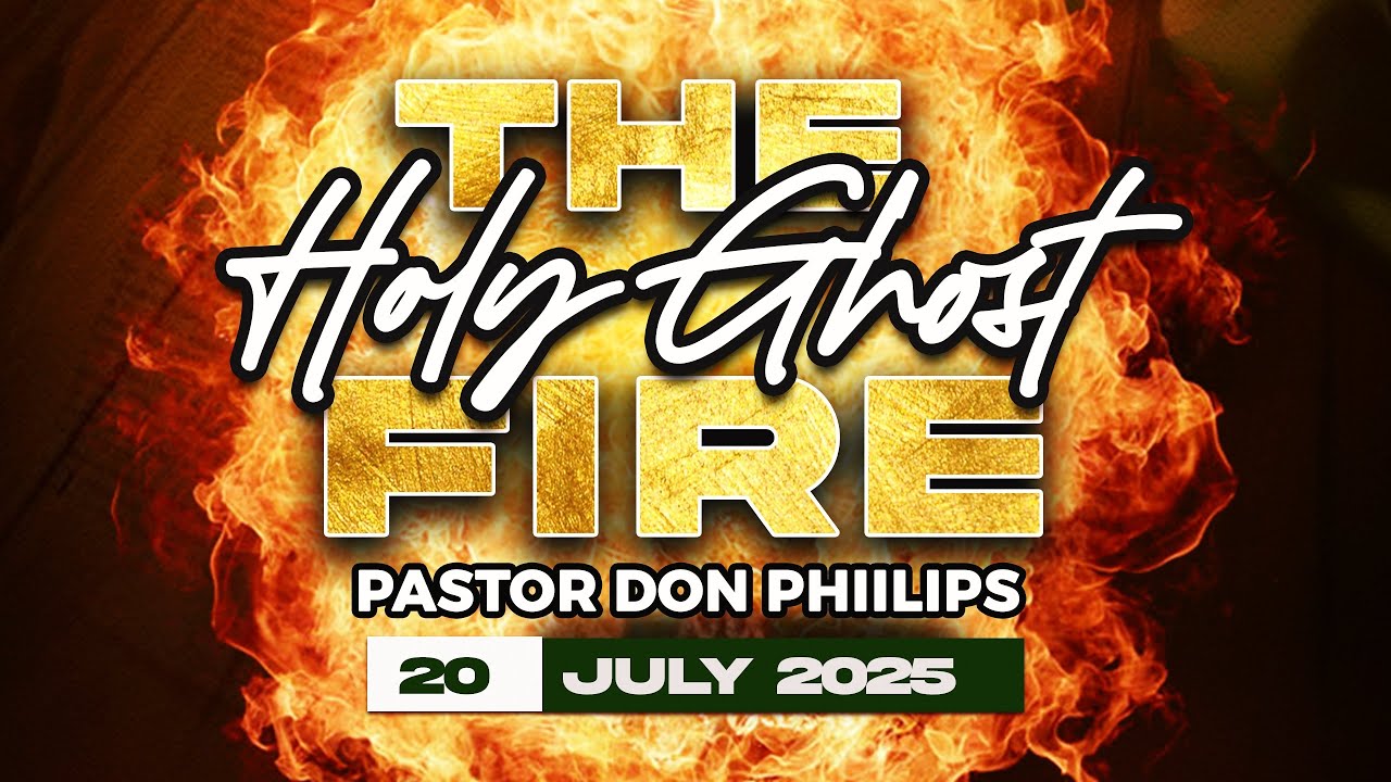 Pastor Don Phillips | The Holy Ghost Fire (Part 1)