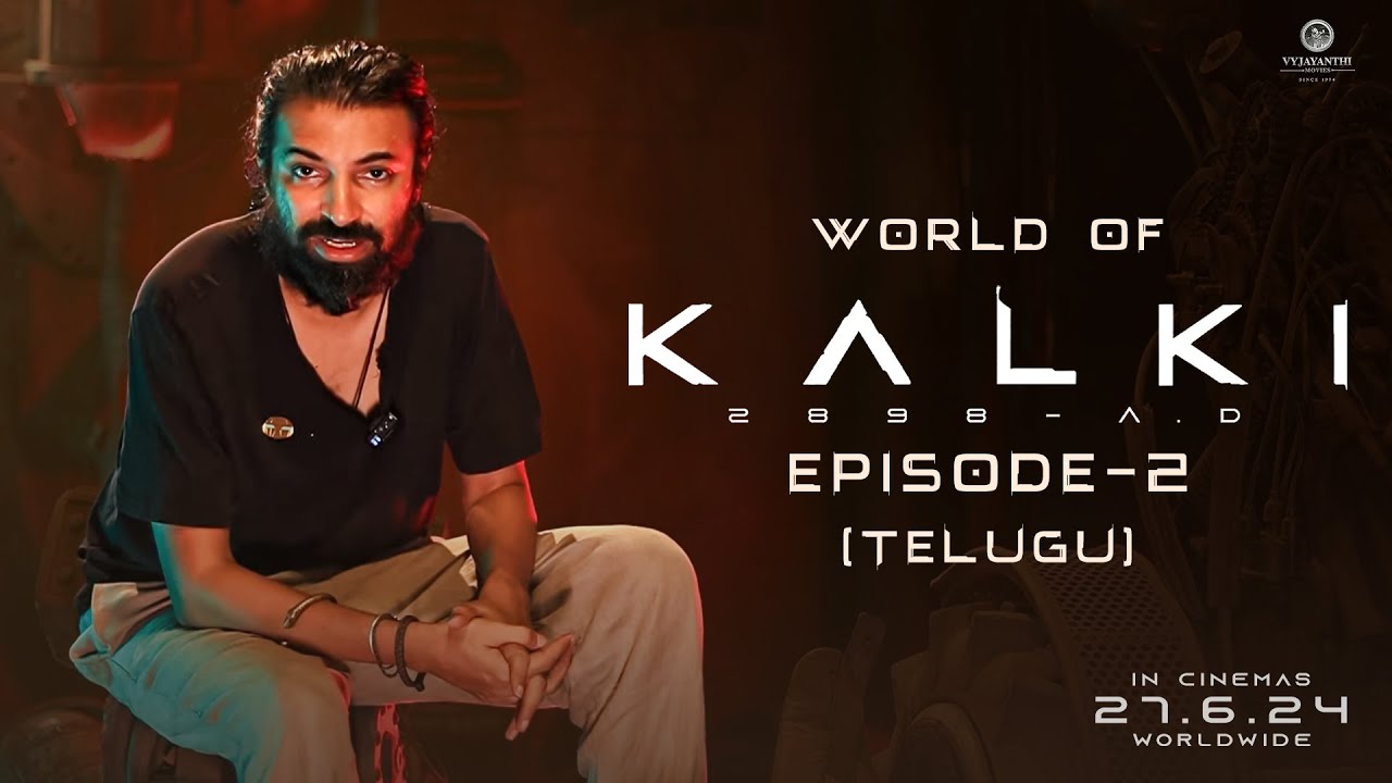 World Of Kalki 2898 AD - Episode 2 (Telugu) | Nag Ashwin | Vyjayanthi Movies