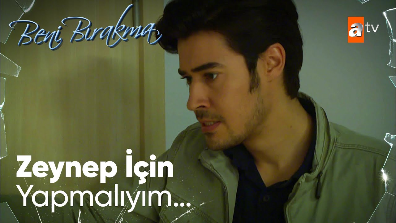 Zeynep i&ccedil;in kurtulmam gerek - Beni Bırakma 82. B&ouml;l&uuml;m