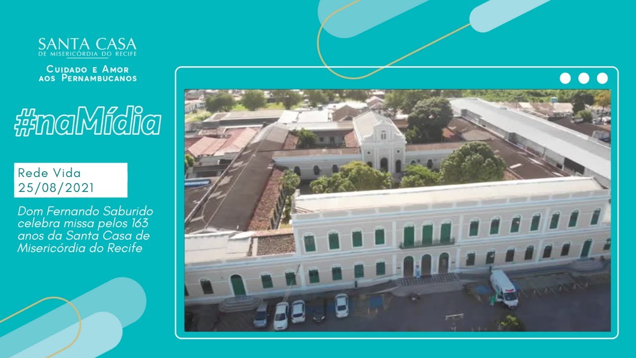 Dom Fernando Saburido celebra missa pelos 163 anos da Santa Casa de Misericórdia do Recife