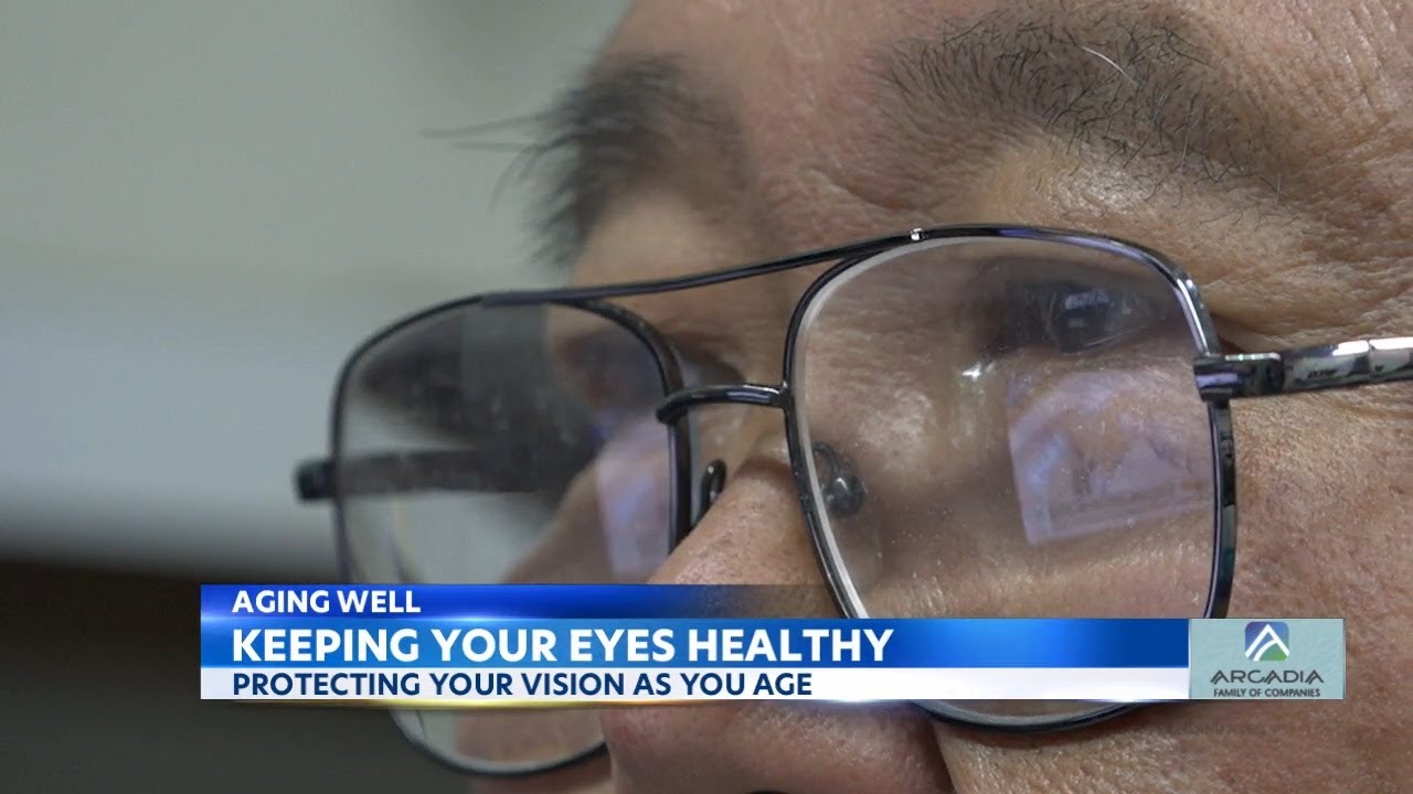 Aging Well: How to take care of your eyes as you get older