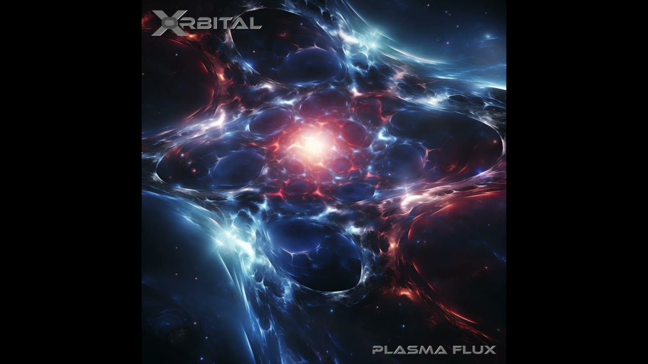 X-Orbital - Plasma Flux [ Space Ambient &middot; Berlin School &middot; Cosmic ]