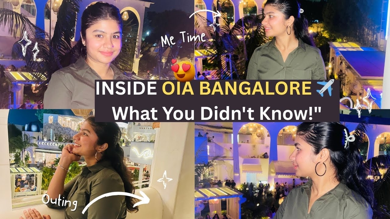 INSIDE OIA BANGALORE ✈️ | Hidden Gems, Food & Travel Guide | KhushiDasVlogs