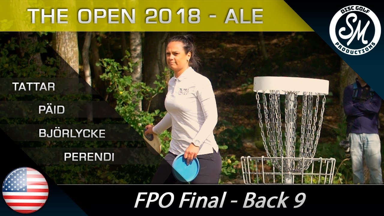 The Open 2018 | FPO Finals Back 9 | Tattar, Päid, Björlycke, Perendi *Improved Sound*